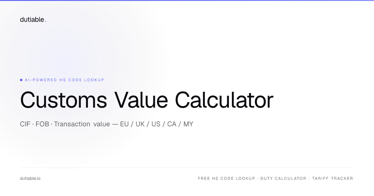 Free Customs Value Calculator — CIF, FOB & Transaction Value (2026 ...