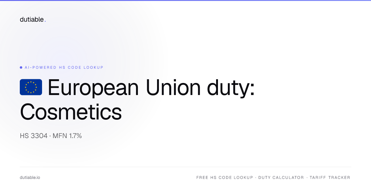 European Union Cosmetics & Skincare Import Duty Rate 2026 — 1.7% on HS ...