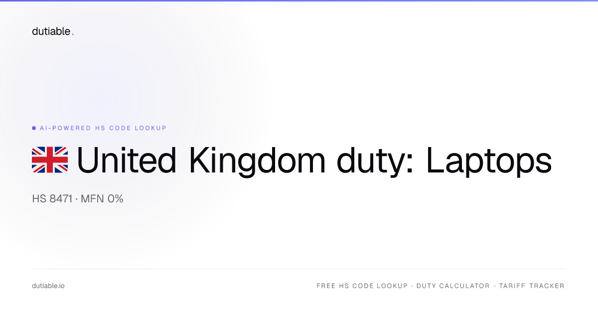United Kingdom Laptops & Computers Import Duty Rate 2026 — 0% on HS ...