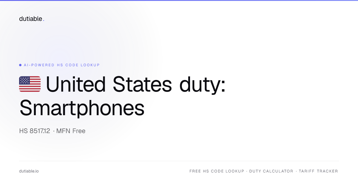 United States Smartphones & Mobile Phones Import Duty Rate 2026 — Free ...