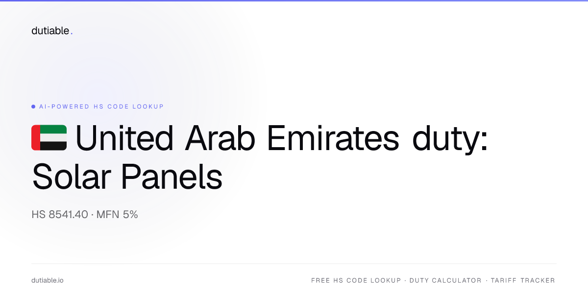 United Arab Emirates Solar Panels & PV Modules Import Duty Rate 2026 ...