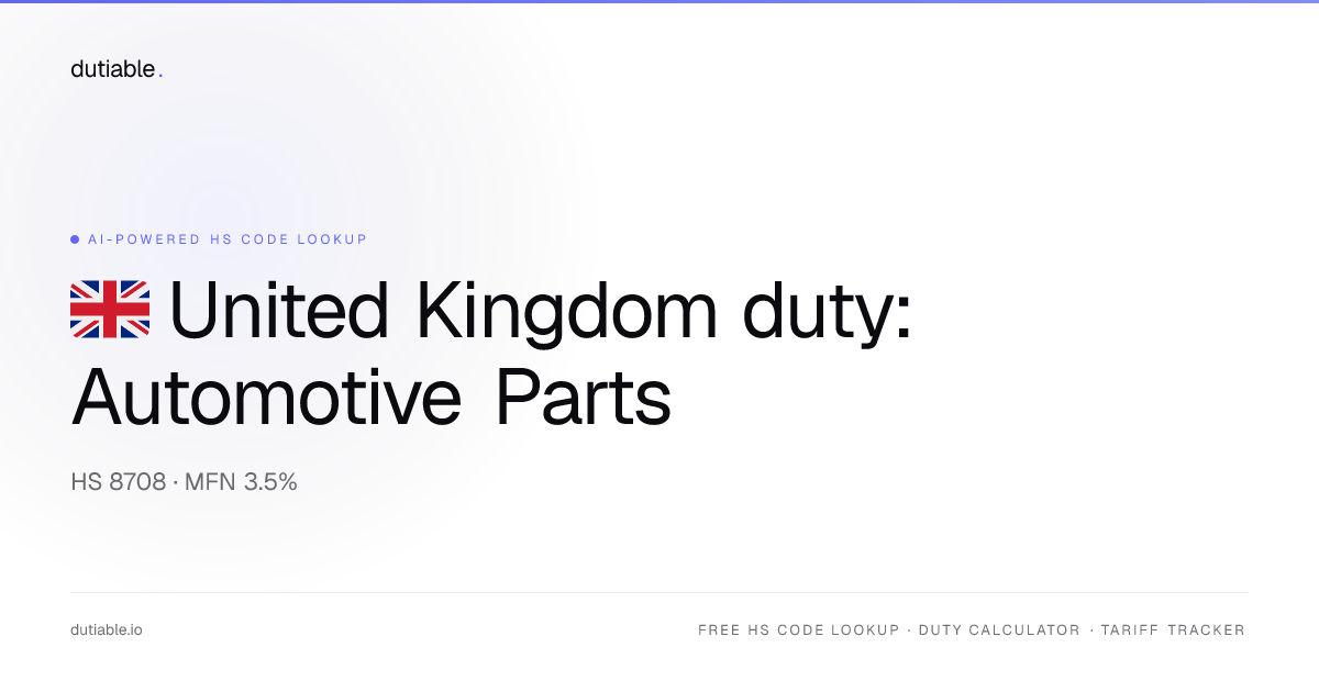 United Kingdom Automotive Parts & Components Import Duty Rate 2026 — 3. ...