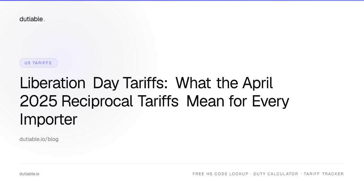 Liberation Day Tariffs: What the April 2025 Reciprocal Tariffs Mean for ...
